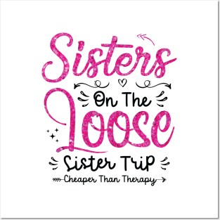 Sisters On The Loose Shirt Sisters Trip 2023 Vacation Lovers Posters and Art